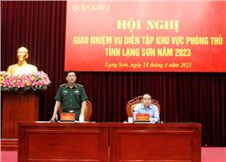 Quân khu giao nhiệm vụ diễn tập khu vực phòng thủ tỉnh Lạng Sơn
